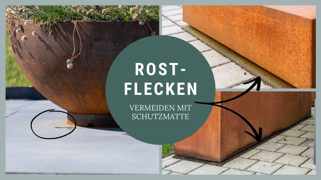 Cortenstahl-Produkte im Garten, Rostflecken vermeiden mit Schutzmatte